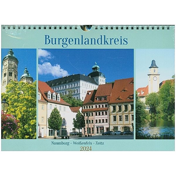 Burgenlandkreis - Naumburg, Weissenfels, Zeitz (Wandkalender 2024 DIN A4 quer), CALVENDO Monatskalender, M. Gillner