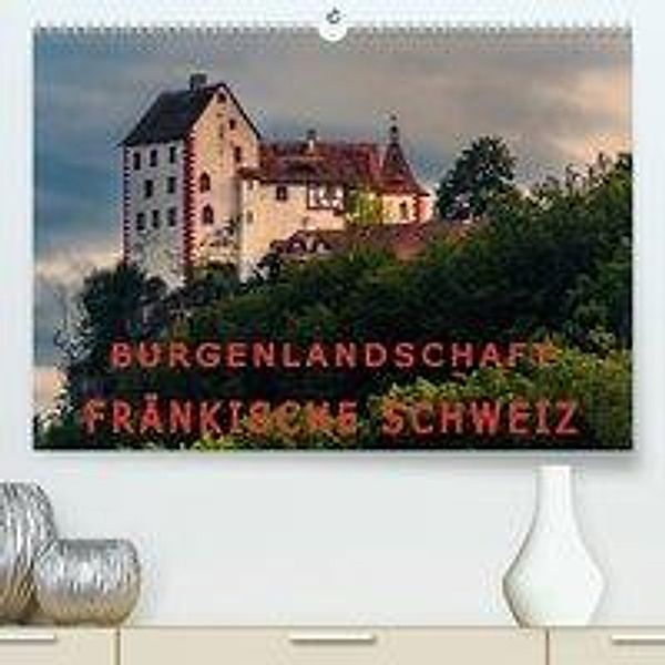Burgenlandschaft Fränkische Schweiz (Premium-Kalender 2020 DIN A2 quer)