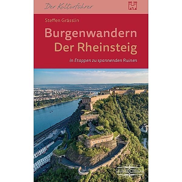 Burgenwandern - Der Rheinsteig im oberen Mittelrheintal, Steffen Gräßlin