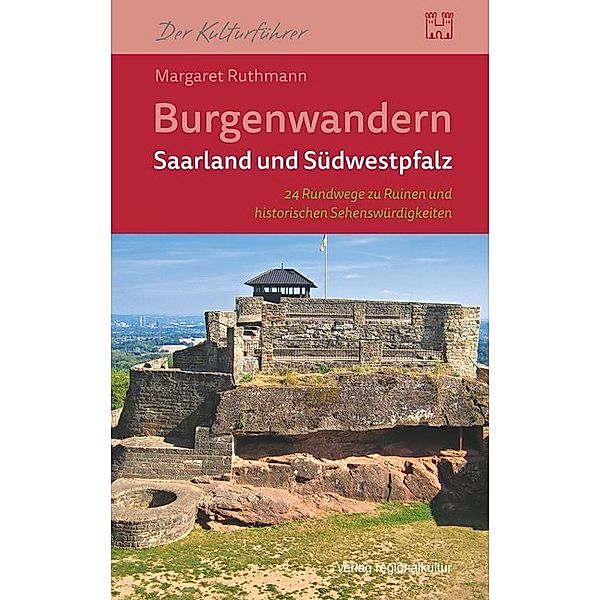 Burgenwandern Saarland und Südwestpfalz, Margaret Ruthmann