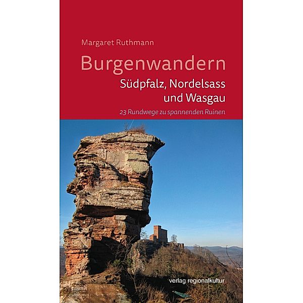 Burgenwandern - Südpfalz, Nordelsass und Wasgau, Margaret Ruthmann