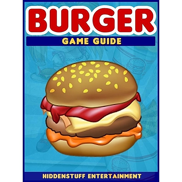 Burger Game Guide Unofficial, Hse