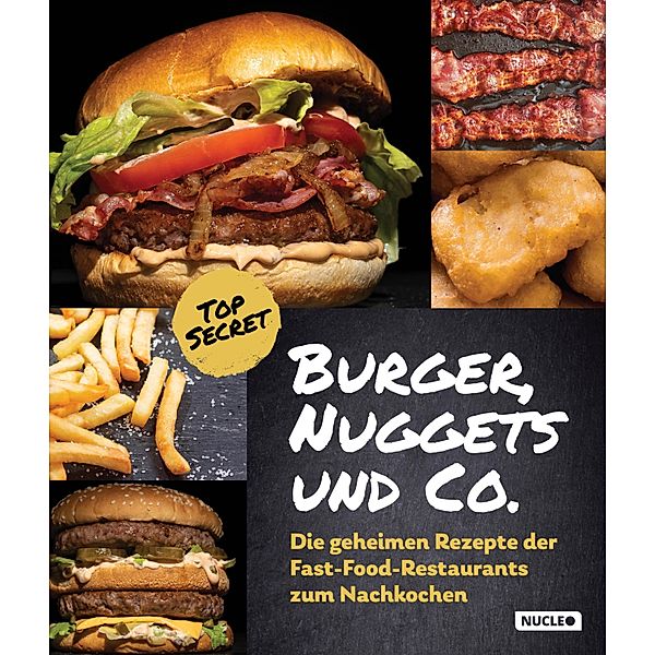 Burger, Nuggets und Co.: Die geheimen Rezepte der Fast-Food-Restaurants zum Nachkochen, Fabian Baum
