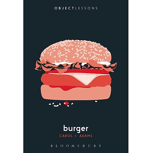 Burger / Object Lessons, Carol J. Adams