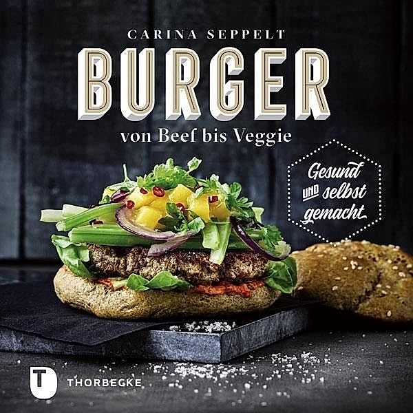 Burger von Beef bis Veggie, Carina Seppelt