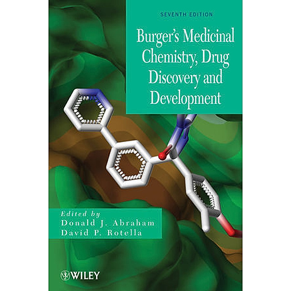 Burger's Medicinal Chemistry, Drug Discovery and Development, 8 Vols., Donald J. Abraham, David P. Rotella