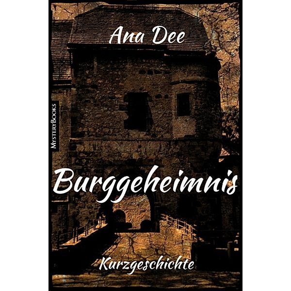Burggeheimnis, Ana Dee