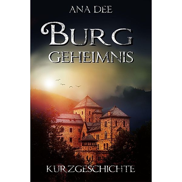 Burggeheimnis, Ana Dee