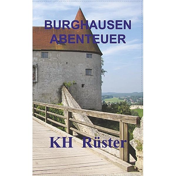 Burghausen Abenteuer, Karl-Heinz Rüster