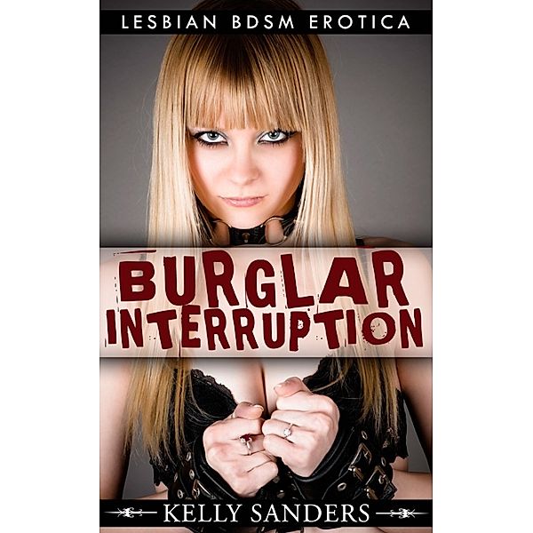 Burglar Interruption, Kelly Sanders