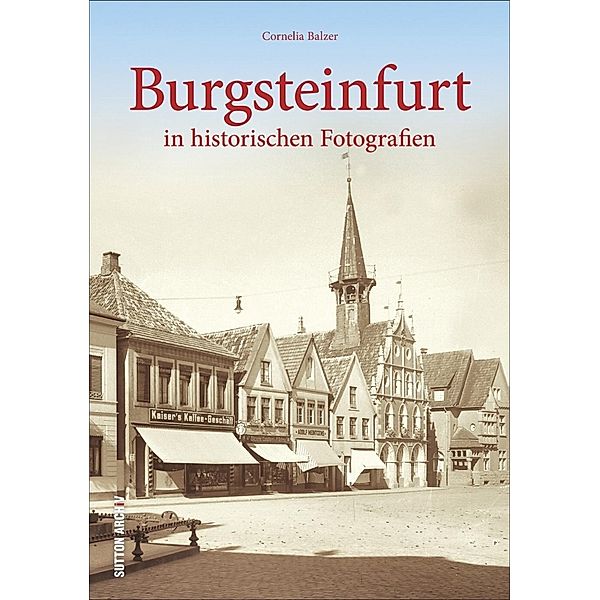 Burgsteinfurt in historischen Fotografien, Cornelia Balzer