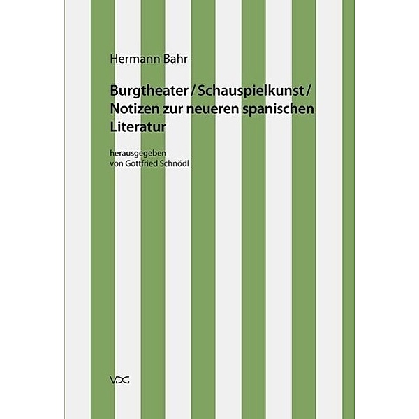 Burgtheater / Schauspielkunst / Notizen zur neueren spanischen Literatur, Hermann Bahr
