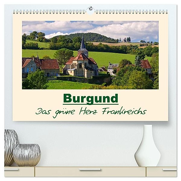 Burgund - Das grüne Herz Frankreichs (hochwertiger Premium Wandkalender 2024 DIN A2 quer), Kunstdruck in Hochglanz, LianeM