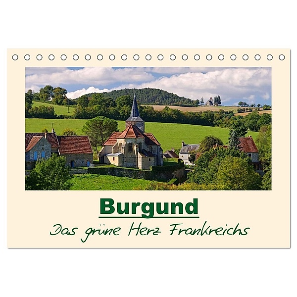 Burgund - Das grüne Herz Frankreichs (Tischkalender 2024 DIN A5 quer), CALVENDO Monatskalender, LianeM