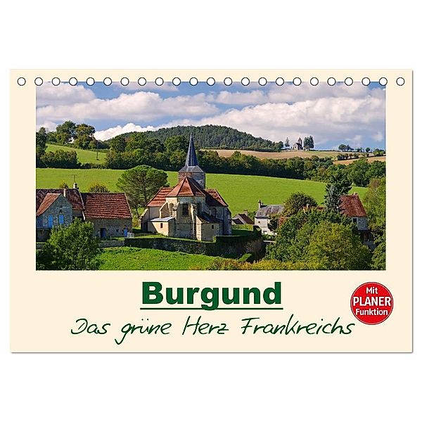 Burgund - Das grüne Herz Frankreichs (Tischkalender 2024 DIN A5 quer), CALVENDO Monatskalender, LianeM