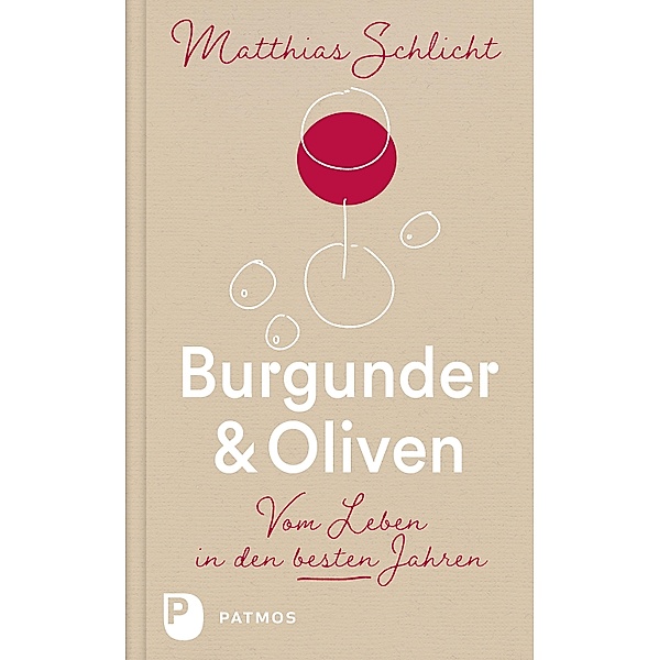 Burgunder und Oliven, Matthias Schlicht