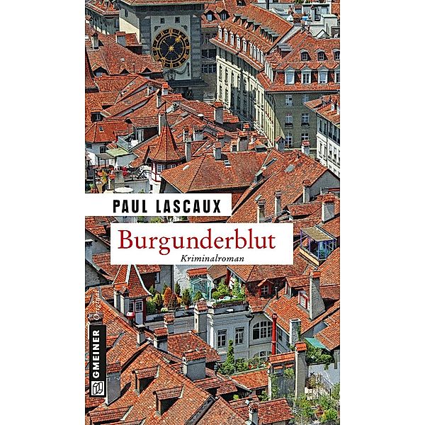 Burgunderblut / Detektive Müller und Himmel Bd.7, Paul Lascaux