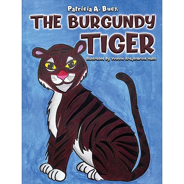 Burgundy Tiger, Patricia A Buck