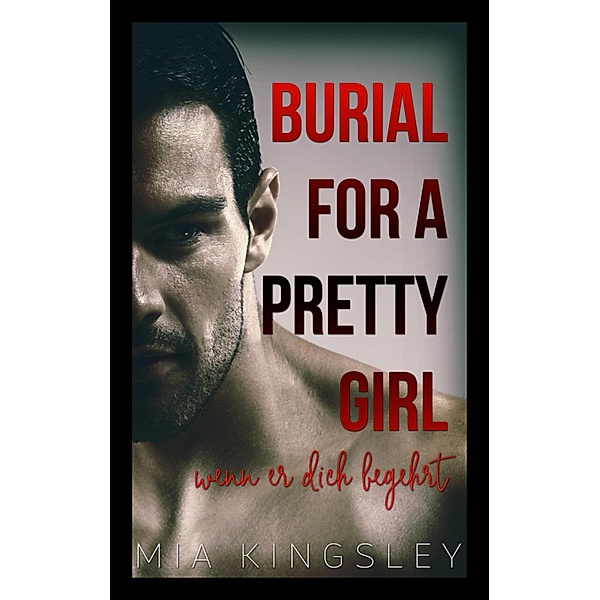 Burial For A Pretty Girl / Dark Delights Bd.1, Mia Kingsley