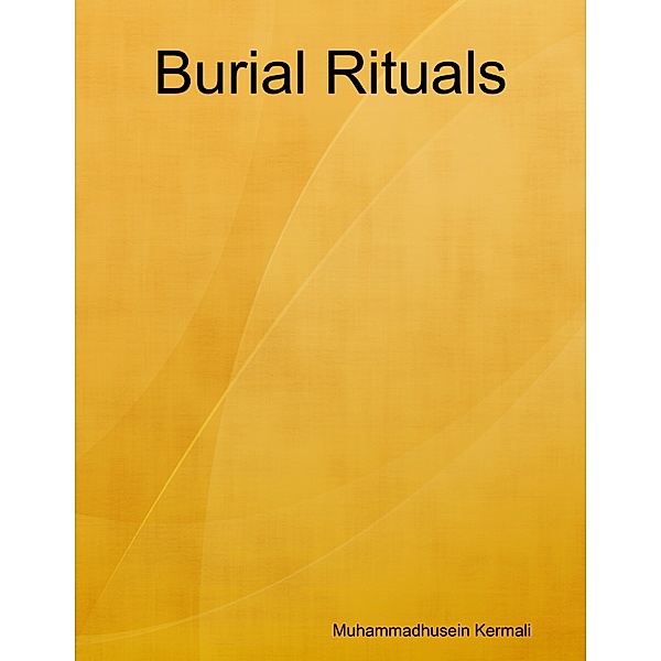 Burial Rituals, Muhammadhusein Kermali