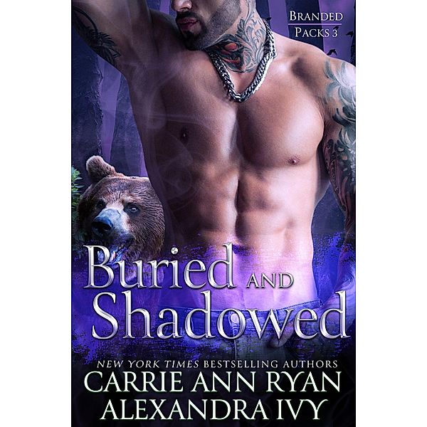 Buried and Shadowed (Branded Packs, #3) / Branded Packs, Alexandra Ivy, Carrie Ann Ryan