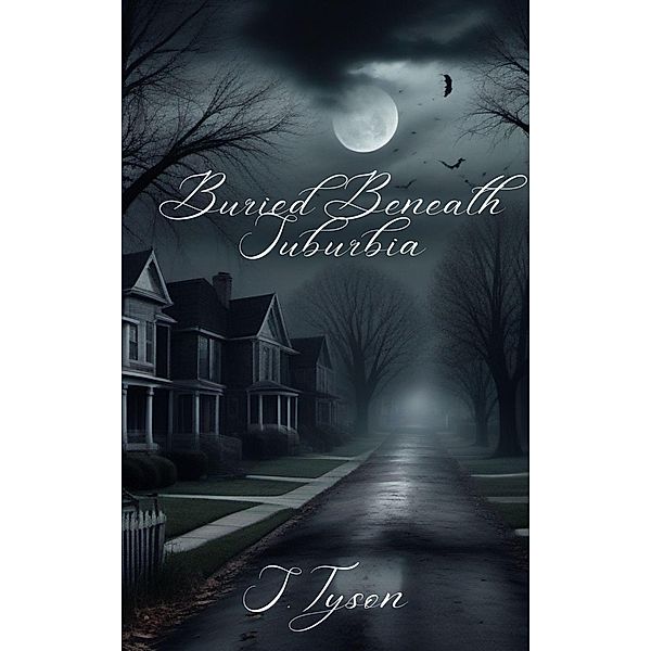 Buried Beneath Suburbia, S. M. Tyson