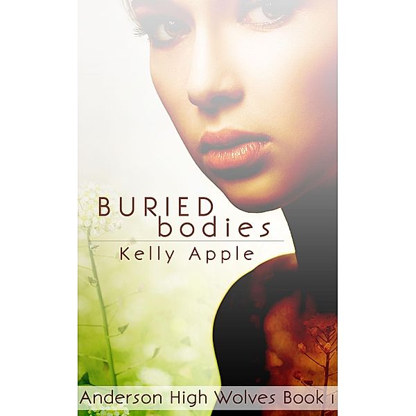 Buried Bodies (Anderson High Wolves, #1) / Anderson High Wolves, Kelly Apple