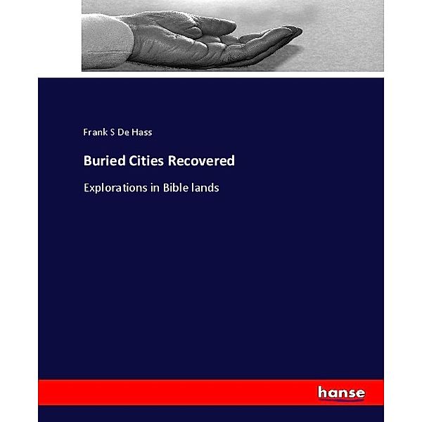 Buried Cities Recovered, Frank S De Hass