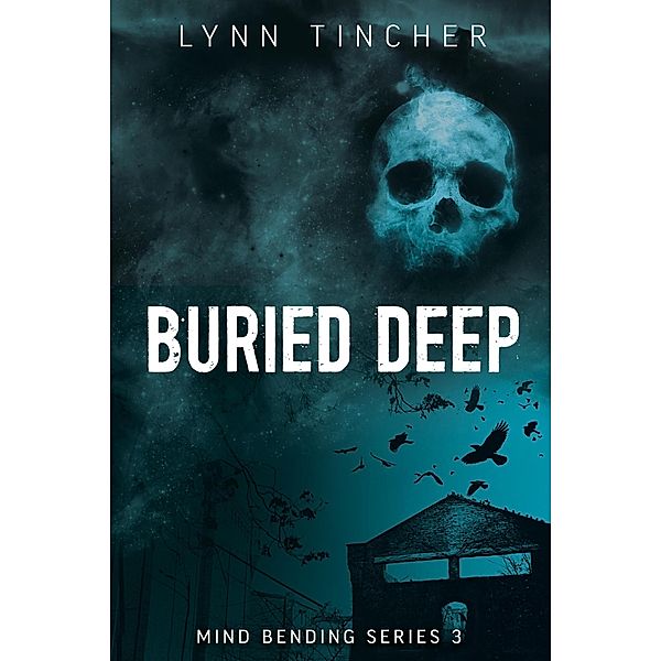 Buried Deep (Mind Bending Series, #3), Lynn Tincher
