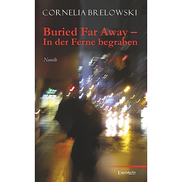 Buried Far Away - In der Ferne begraben, Cornelia Brelowski