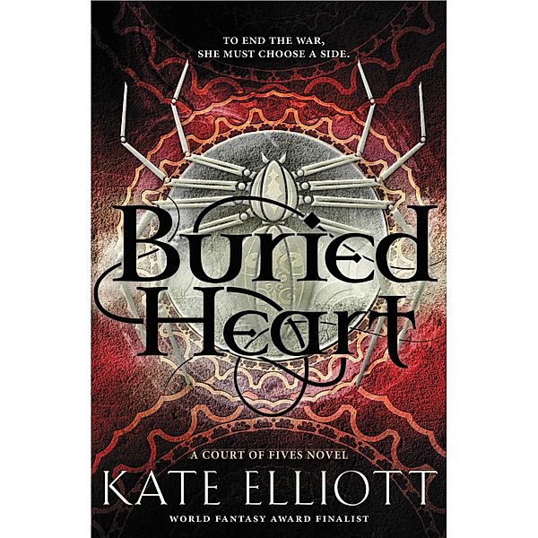 Buried Heart / Court of Fives Bd.3, Kate Elliott