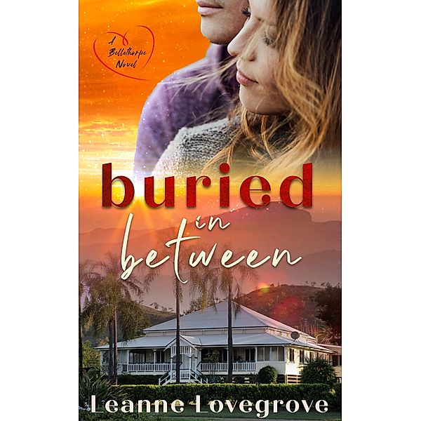 Buried In Between (Bellethorpe, #4) / Bellethorpe, Leanne Lovegrove