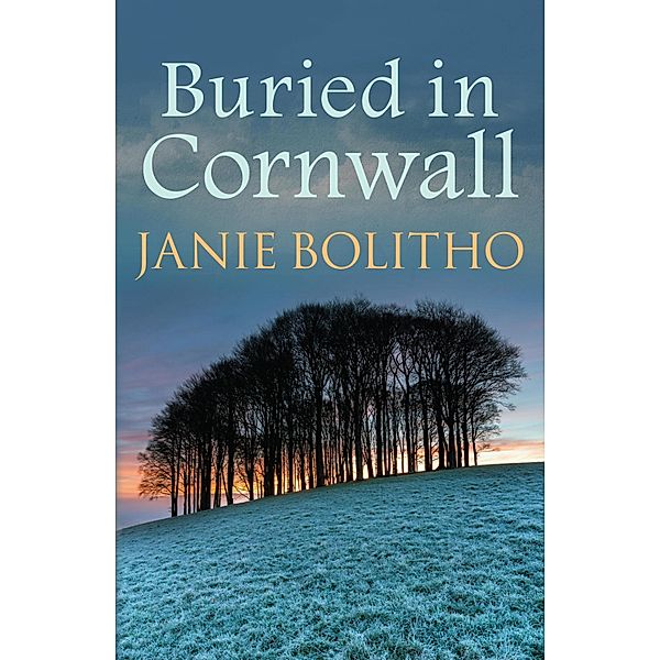 Buried in Cornwall / Cornwall Mysteries Bd.3, Janie Bolitho