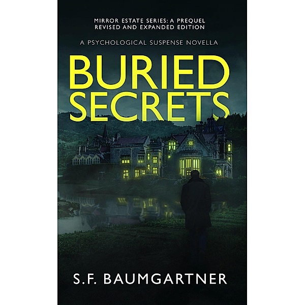 Buried Secrets: A Psychological Suspense Novella (Mirror Estate) / Mirror Estate, S. F. Baumgartner