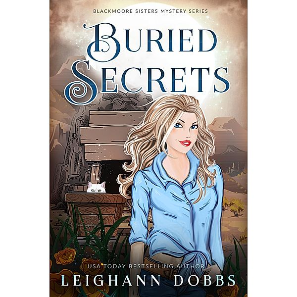Buried Secrets (Blackmoore Sisters Cozy Mystery Series, #4) / Blackmoore Sisters Cozy Mystery Series, Leighann Dobbs