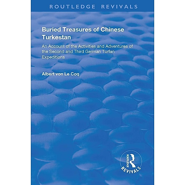 Buried Treasures of Chinese Turkestan, Albert von Le Coq