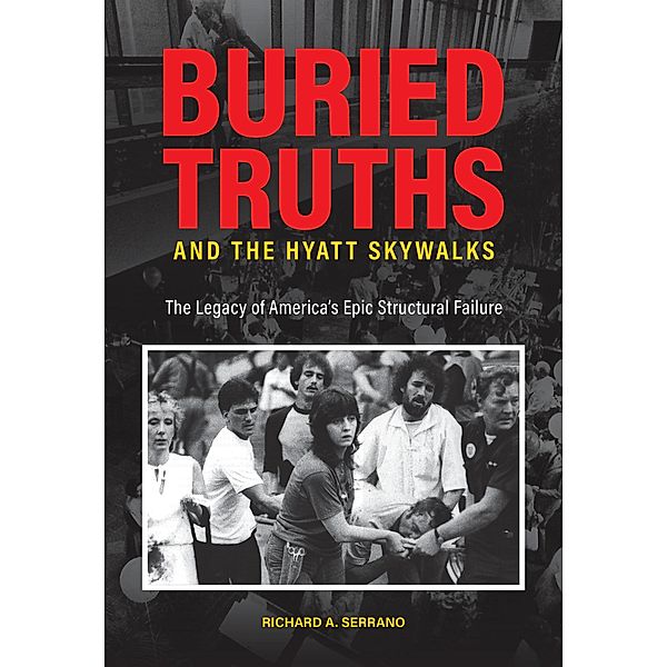 Buried Truths and the Hyatt Skywalks, Richard A. Serrano