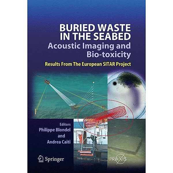 Buried Waste in the Seabed - Acoustic Imaging and Bio-toxicity, Philippe Blondel, Andrea Caiti