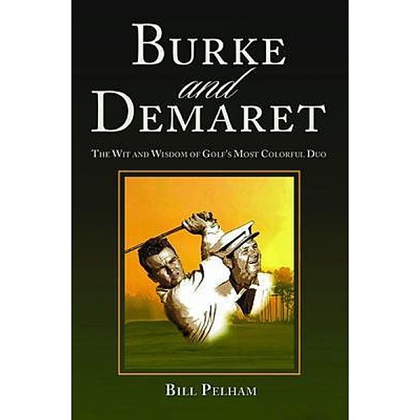 Burke and Demaret, Bill Pelham