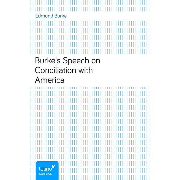 Burke's Speech on Conciliation with America, Edmund Burke