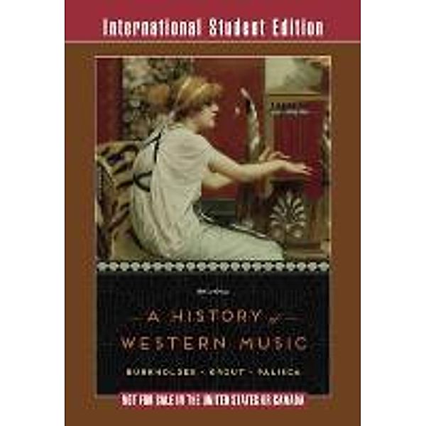 Burkholder, P: History of Western Music/ISE, Peter J. Burkholder, Donald Jay Grout, Claude V. Palisca