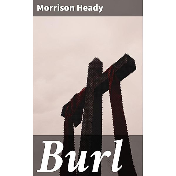 Burl, Morrison Heady
