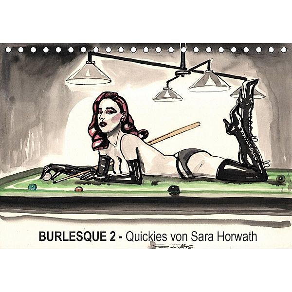 Burlesque 2 - Quickies von SARA HORWATH (Tischkalender 2020 DIN A5 quer), Sara Horwath