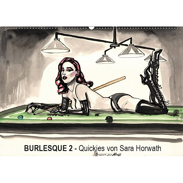 Burlesque 2 - Quickies von SARA HORWATH (Wandkalender 2019 DIN A2 quer), Sara Horwath