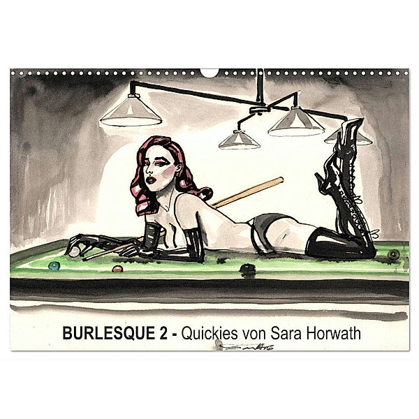 Burlesque 2 - Quickies von SARA HORWATH (Wandkalender 2024 DIN A3 quer), CALVENDO Monatskalender, Sara Horwath