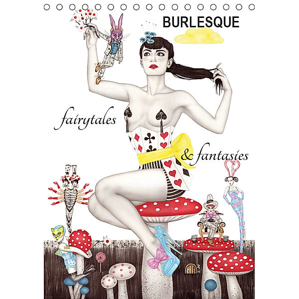 Burlesque fairytales & fantasies Burlesque Märchen (Tischkalender 2019 DIN A5 hoch), Sara Horwath