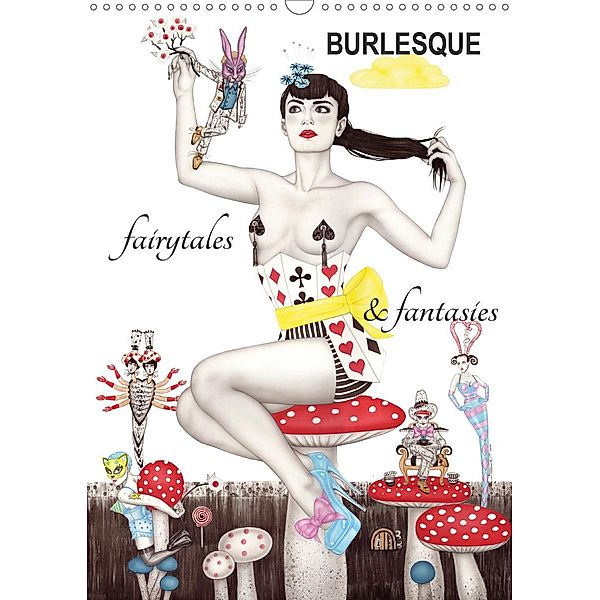 Burlesque fairytales & fantasies Burlesque Märchen (Wandkalender 2021 DIN A3 hoch), Sara Horwath