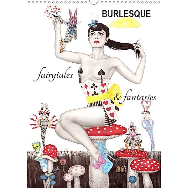 Burlesque fairytales & fantasies Burlesque Märchen (Wandkalender 2023 DIN A3 hoch), Sara Horwath