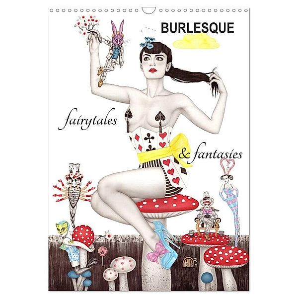 Burlesque fairytales & fantasies Burlesque Märchen (Wandkalender 2024 DIN A3 hoch), CALVENDO Monatskalender, Sara Horwath