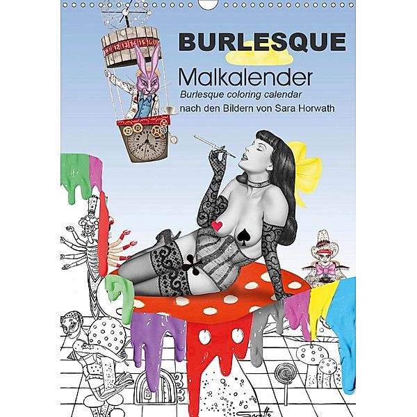 Burlesque Malkalender, Malbuch / burlesque coloring book mit Bildern von Sara Horwath (Wandkalender 2021 DIN A3 hoch), Sara Horwath